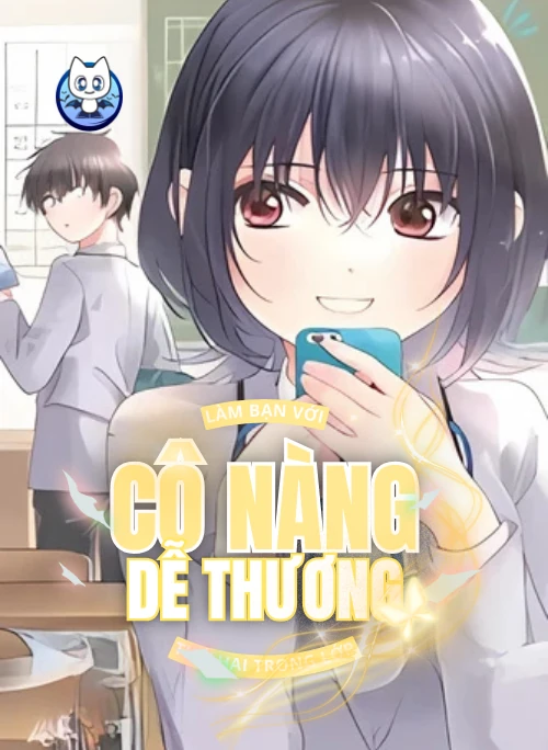 Làm Bạn Với Cô Nàng Dễ Thương Thứ Hai Trong Lớp
