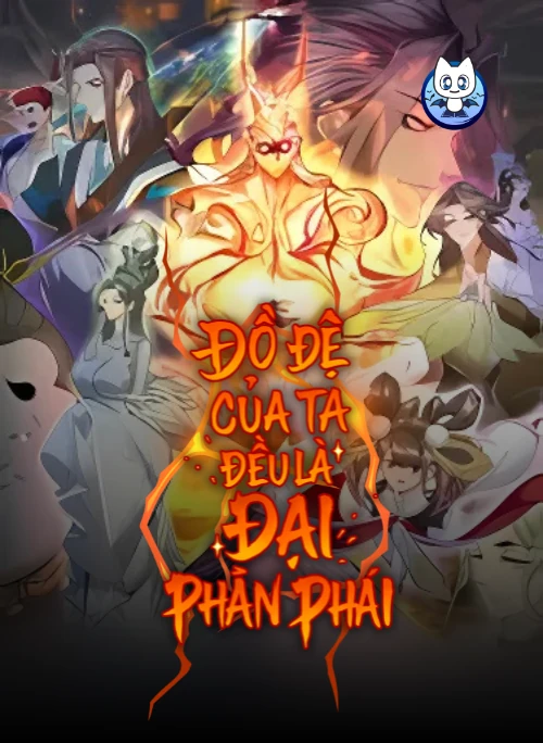 Đồ Đệ Của Ta Đều Là Đại Phản Phái